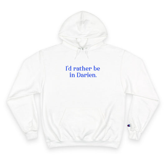 I'd rather be in Darien // Darien connecticut unisex  champion hoodie sweatshirts // finding connecticut 