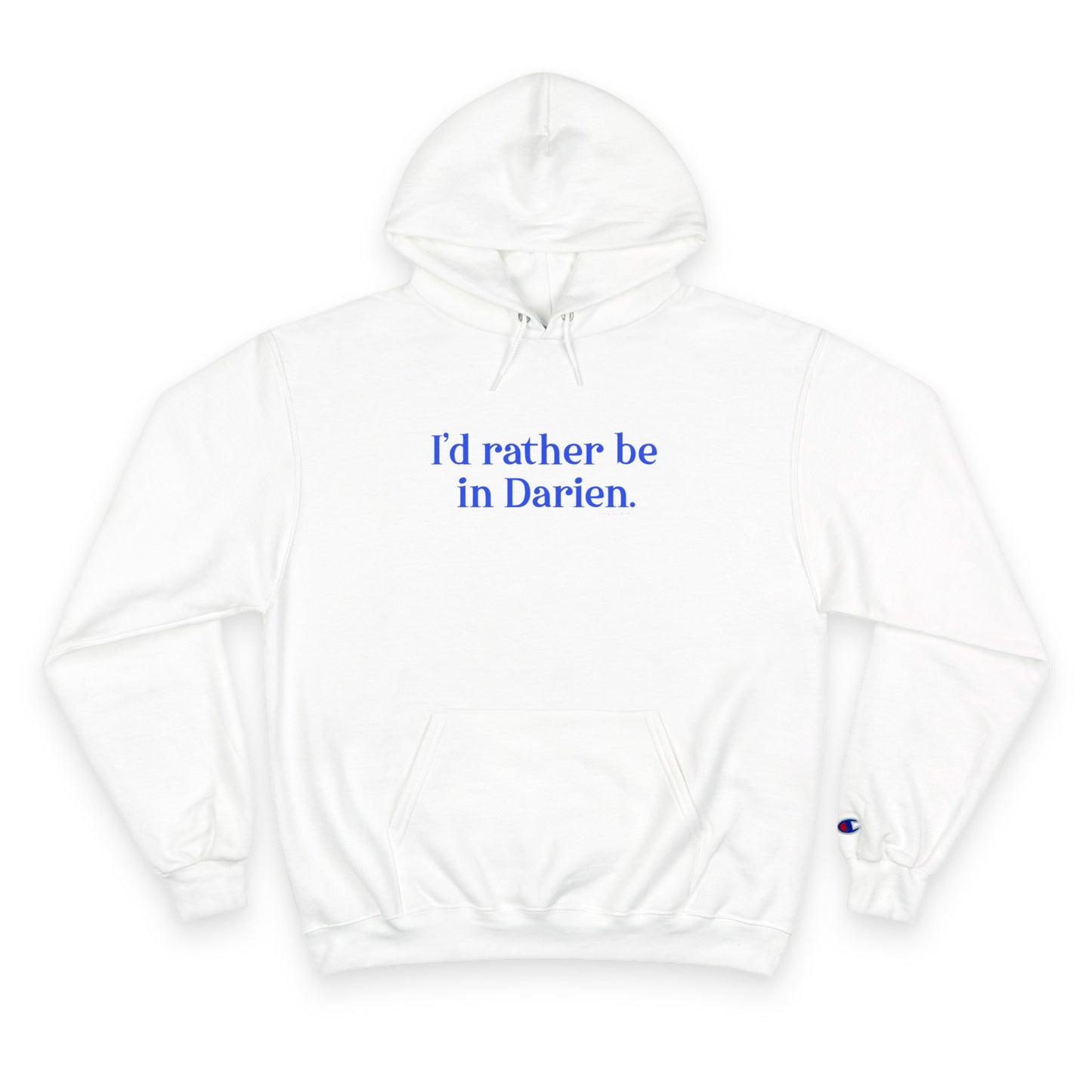 I'd rather be in Darien // Darien connecticut unisex  champion hoodie sweatshirts // finding connecticut 