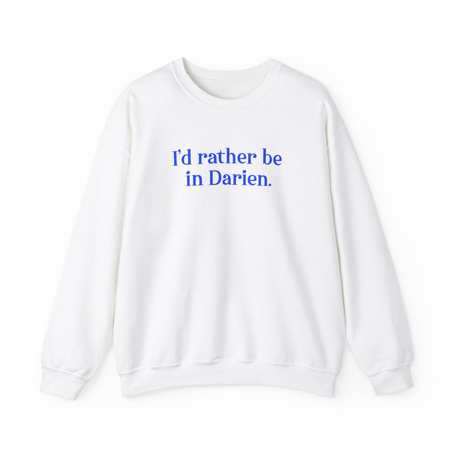 I'd rather be in Darien // Darien connecticut unisex sweatshirts // finding connecticut 