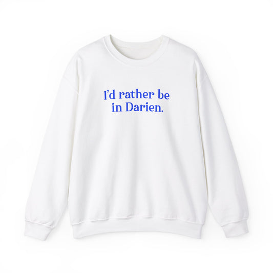I'd rather be in Darien // Darien connecticut unisex sweatshirts // finding connecticut 