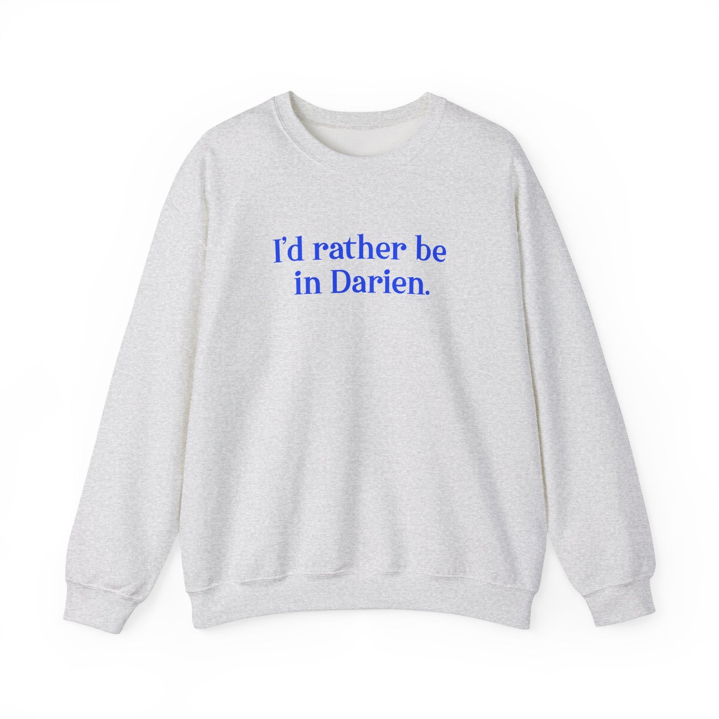 I'd rather be in Darien // Darien connecticut unisex sweatshirts // finding connecticut 