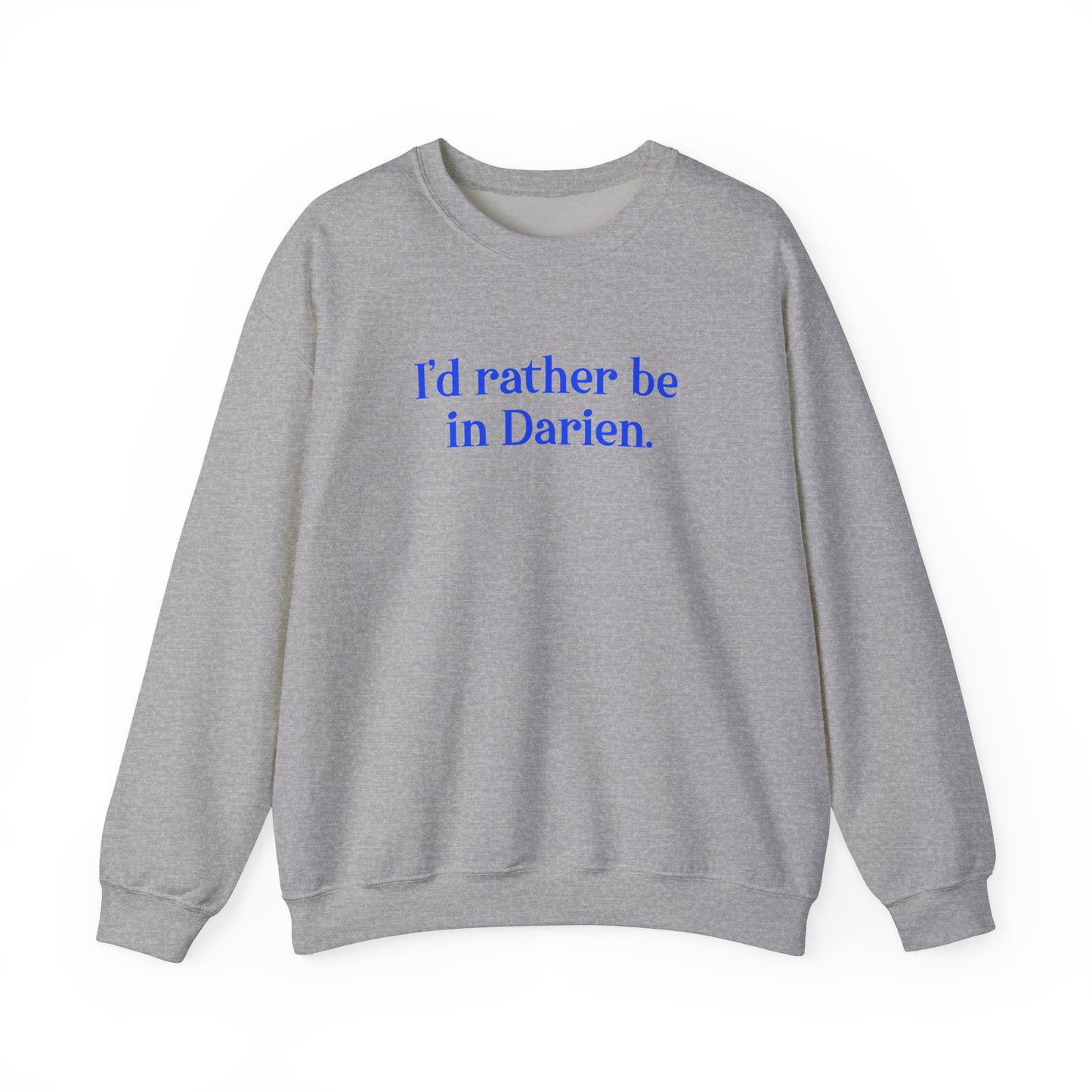 I'd rather be in Darien // Darien connecticut unisex sweatshirts // finding connecticut 
