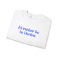 I'd rather be in Darien // Darien connecticut unisex sweatshirts // finding connecticut 