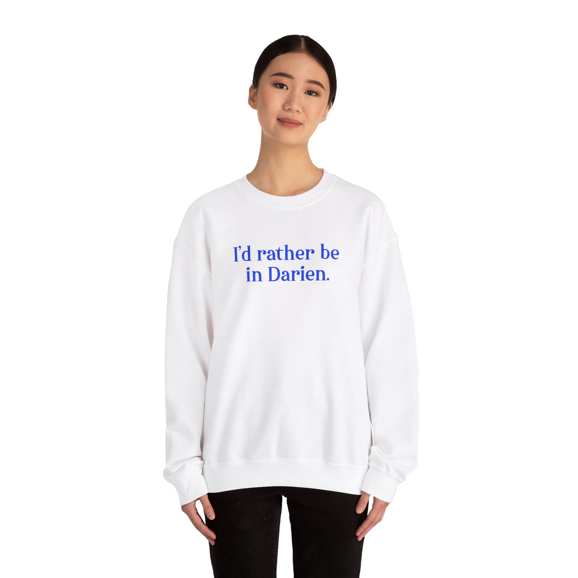 I'd rather be in Darien // Darien connecticut unisex sweatshirts // finding connecticut 