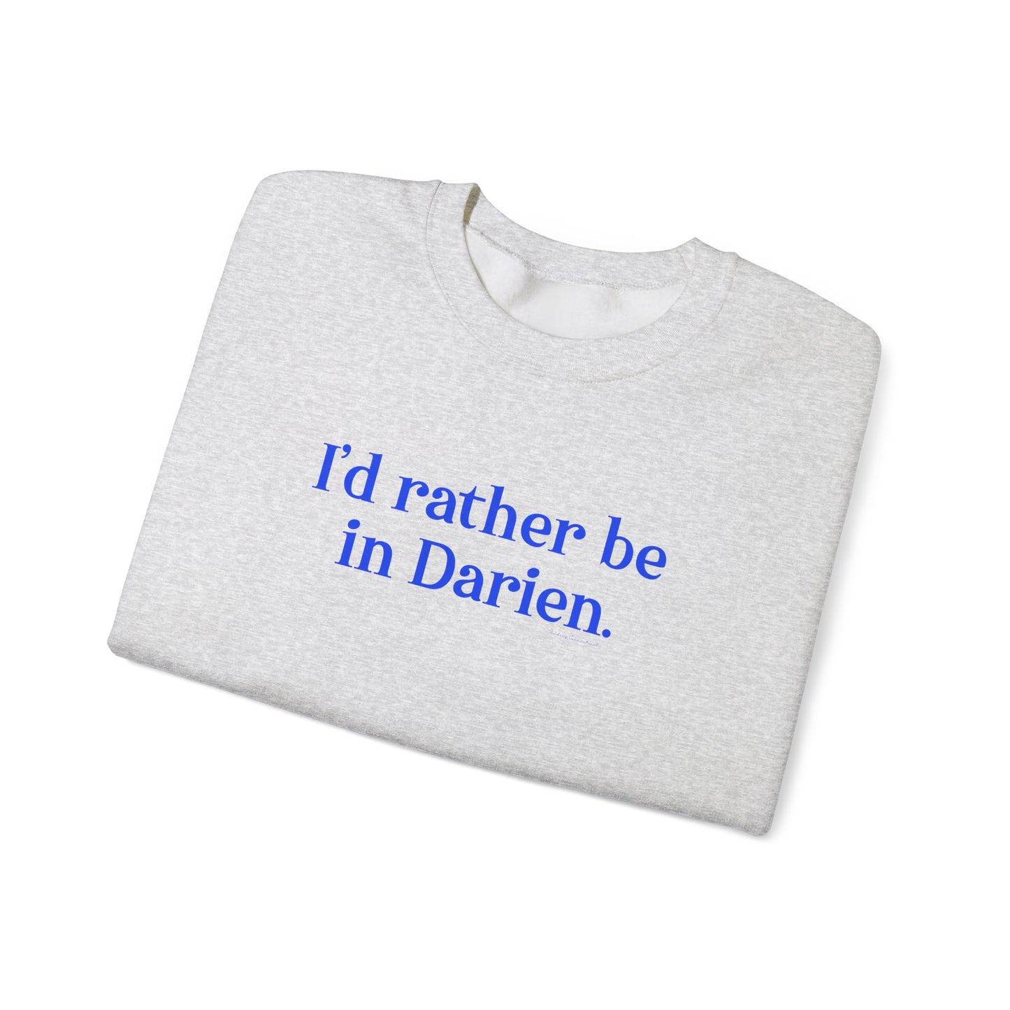 I'd rather be in Darien // Darien connecticut unisex sweatshirts // finding connecticut 