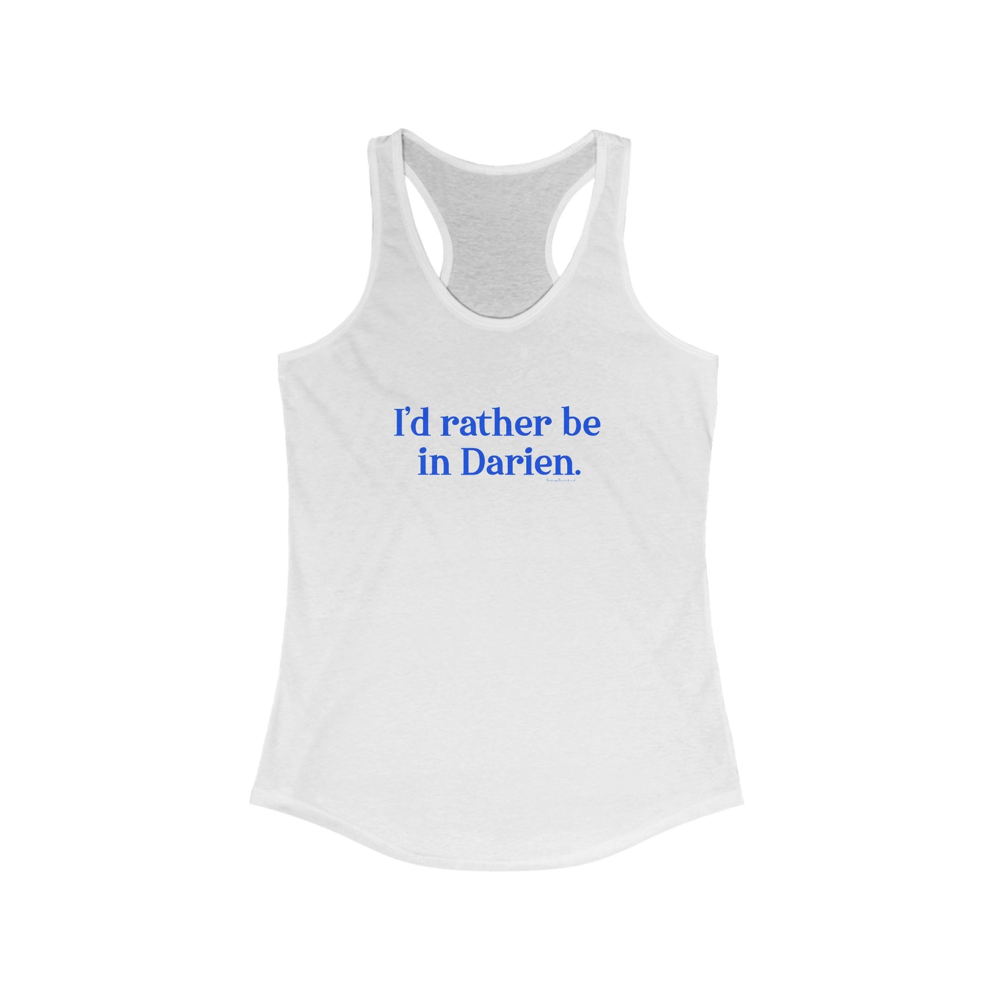 I'd rather be in Darien // Darien connecticut womens tank top shirts  // finding connecticut 