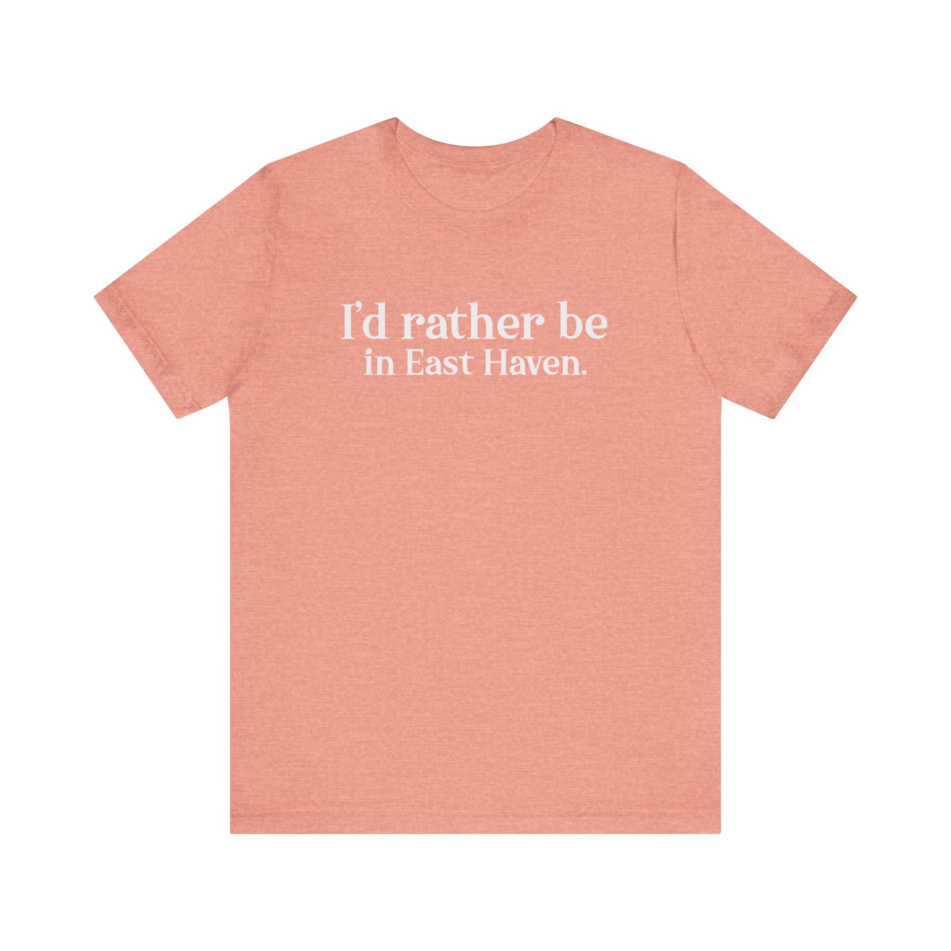 I'd rather be in East Haven // East Haven CT t shirts // finding connecticut 