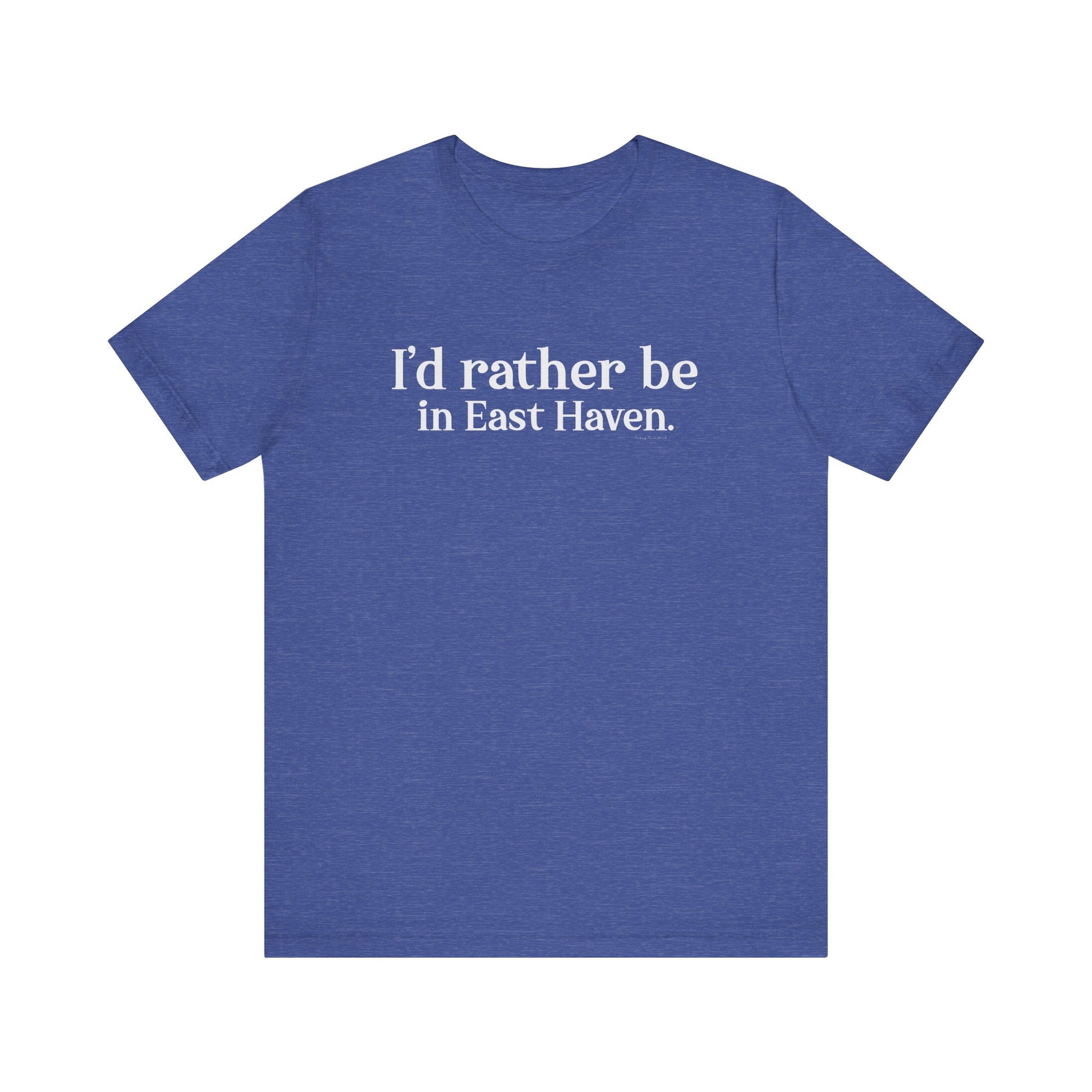 I'd rather be in East Haven // East Haven CT t shirts // finding connecticut 
