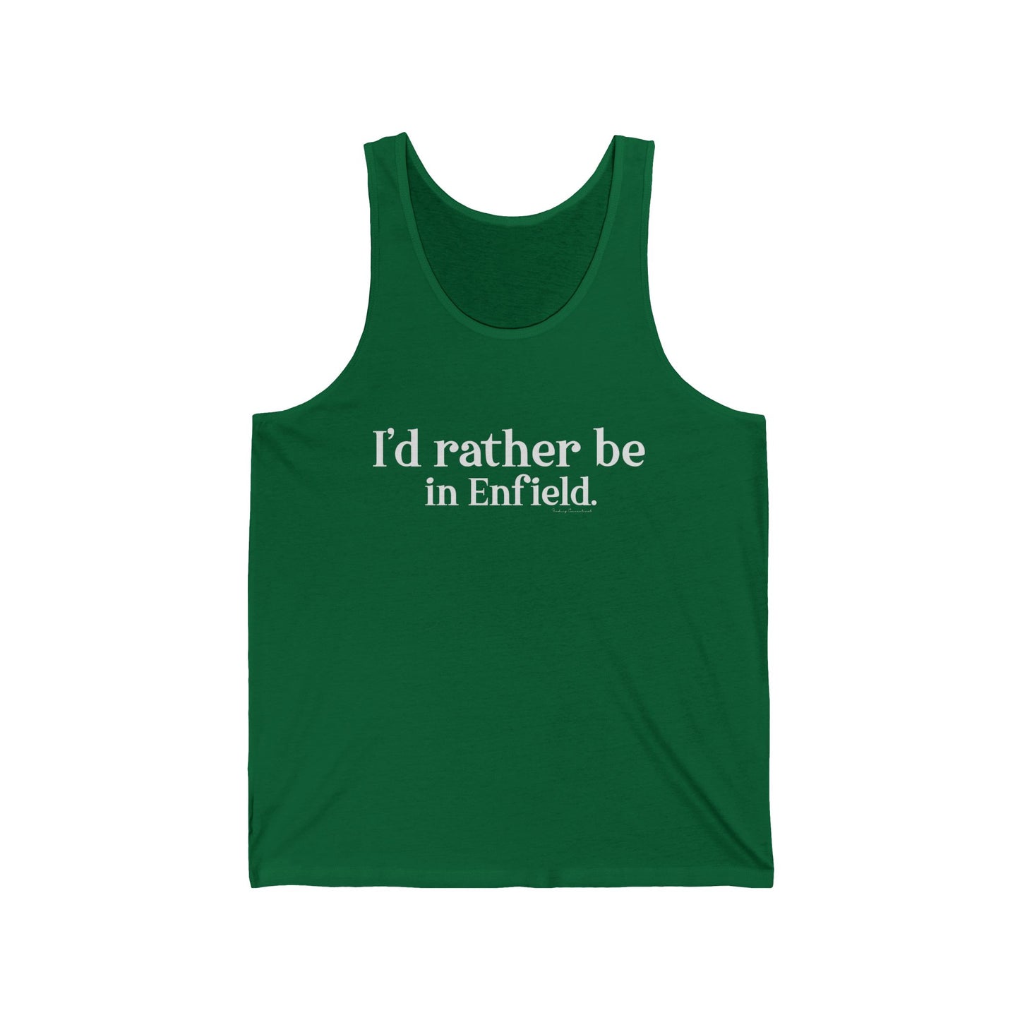 I'd rather be in Enfied // Enfield CT unisex tank top shirt /// finding connecticut