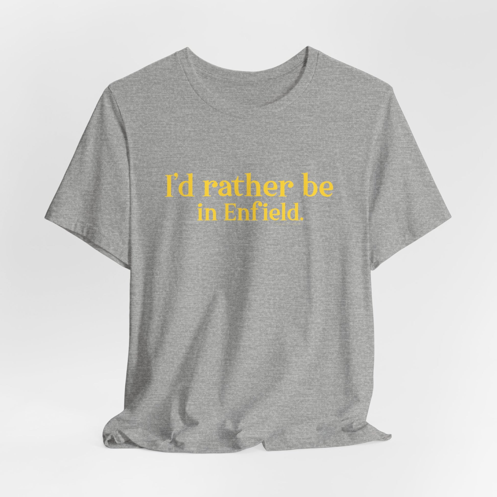 I'd rather be in Enfield // Enfield Connecticut t shirt // finding connecticut