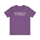 I'd rather be in Farmington // Farmington CT unisex t shirt // Finding Connecticut 