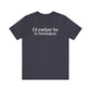 I'd rather be in Farmington // Farmington CT unisex t shirt // Finding Connecticut 