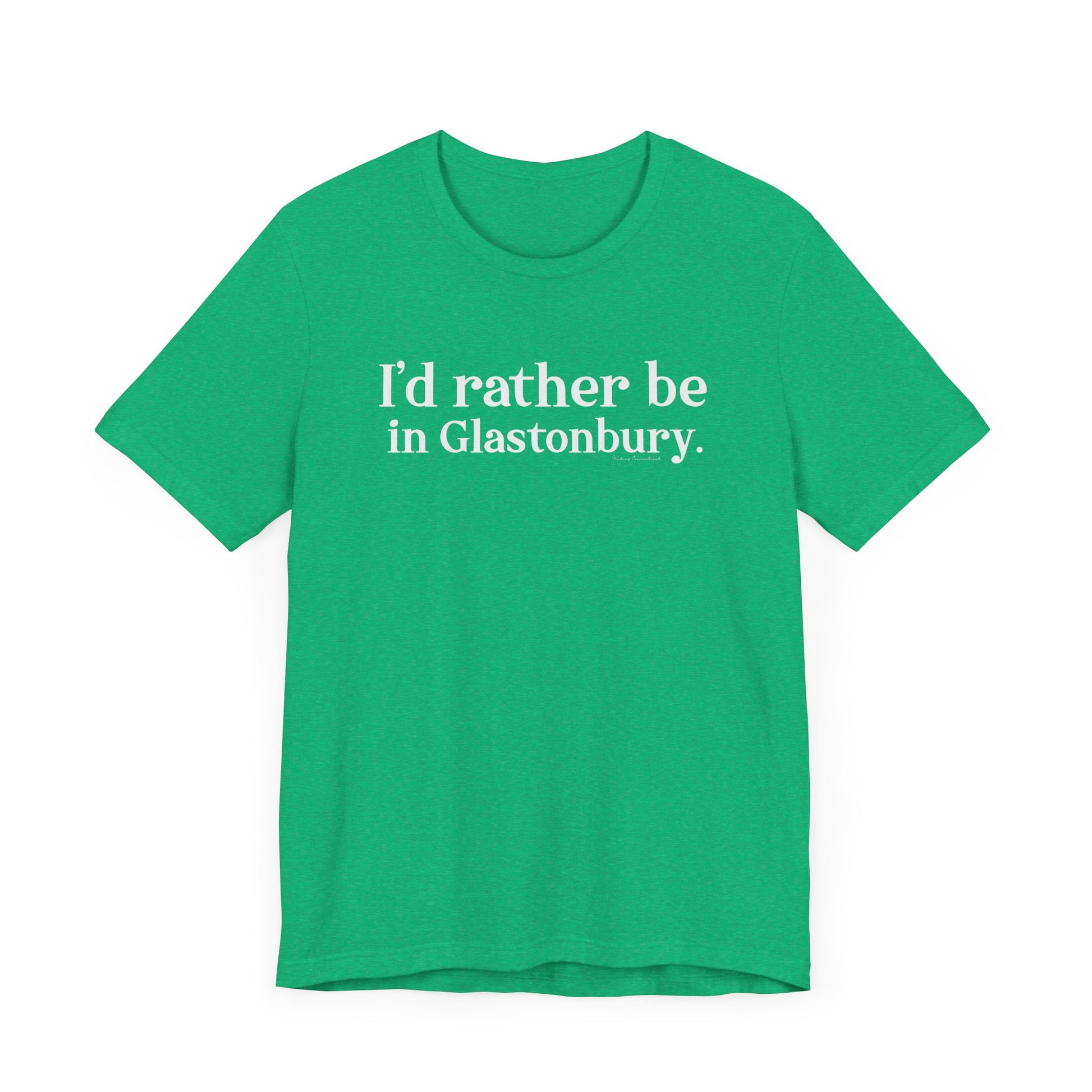 I'd rather be in Glastonbury // Glastonbury CT unisex t shirts // finding connecticut 