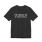 I'd rather be in Glastonbury // Glastonbury CT unisex t shirts // finding connecticut 