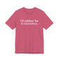 I'd rather be in Glastonbury // Glastonbury CT unisex t shirts // finding connecticut 