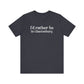 I'd rather be in Glastonbury // Glastonbury CT unisex t shirts // finding connecticut 