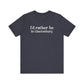 I'd rather be in Glastonbury // Glastonbury CT unisex t shirts // finding connecticut 