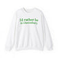 I'd rather be in Glastonbury // Glastonbury Connecticut unisex sweatshirts  // finding connecticut 
