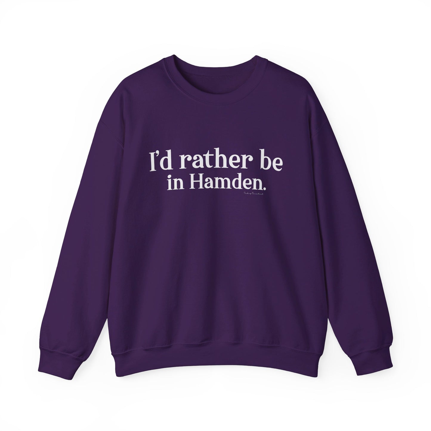 I'd rather be in Hamden // hamden CT sweatshirt   // finding connecticut  