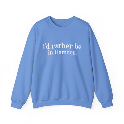 I'd rather be in Hamden // hamden CT sweatshirt   // finding connecticut  