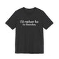 I'd rather be in Hamden // hamden CT t shirts  // finding connecticut  