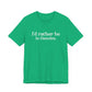 I'd rather be in Hamden // hamden CT t shirts  // finding connecticut  