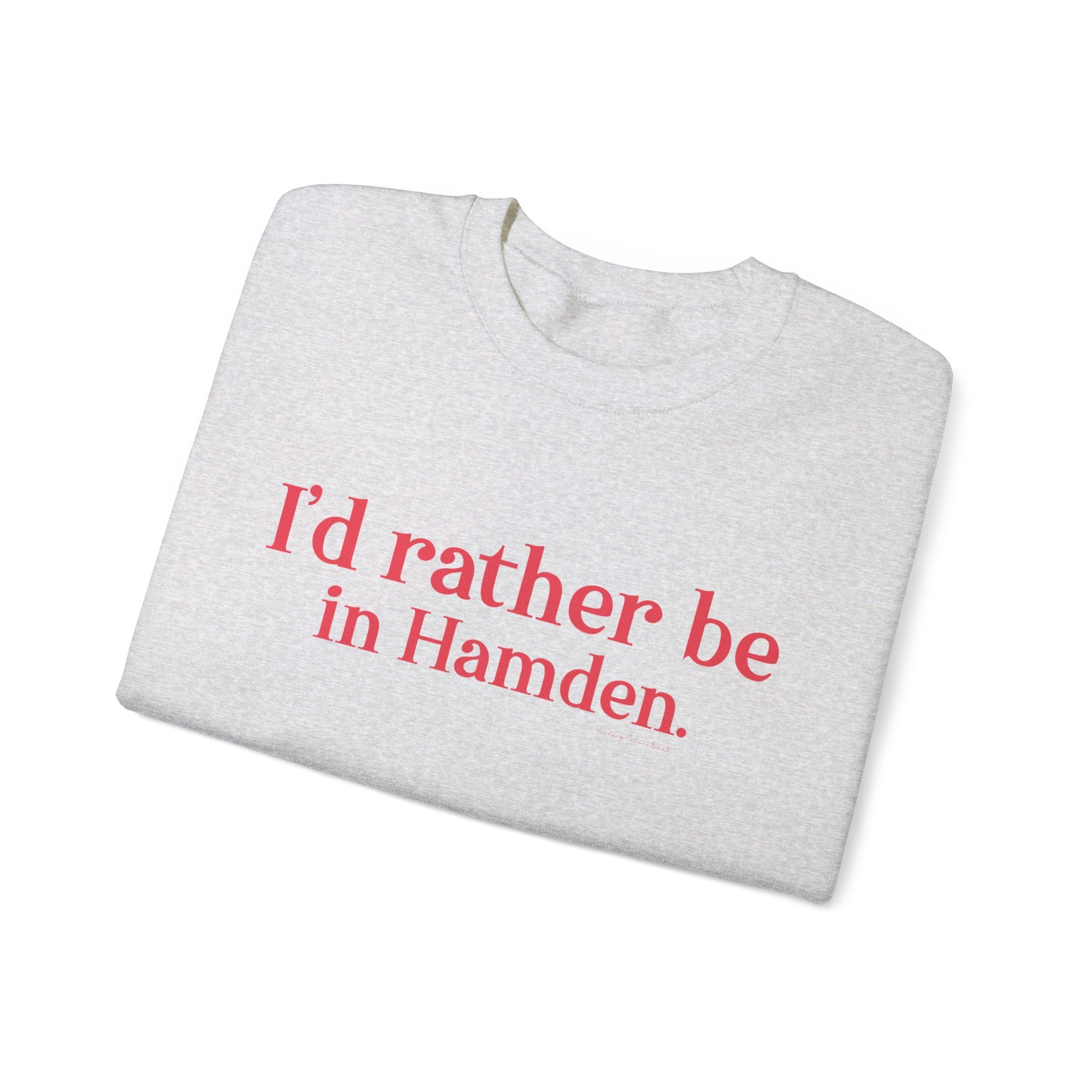 I'd rather be in Hamden // hamden connecticut sweatshirt   // finding connecticut   