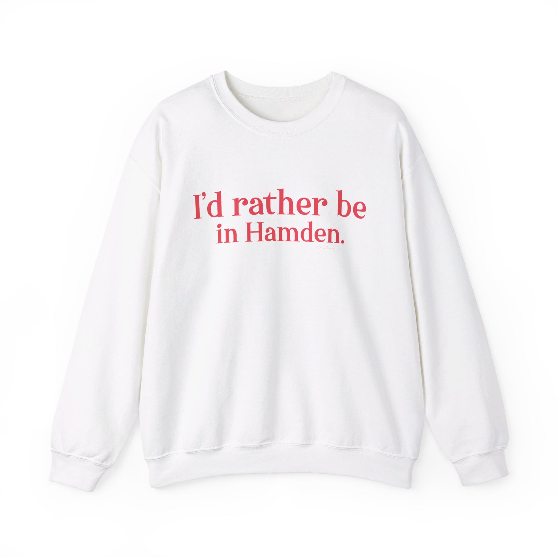 I'd rather be in Hamden // hamden connecticut sweatshirt   // finding connecticut   