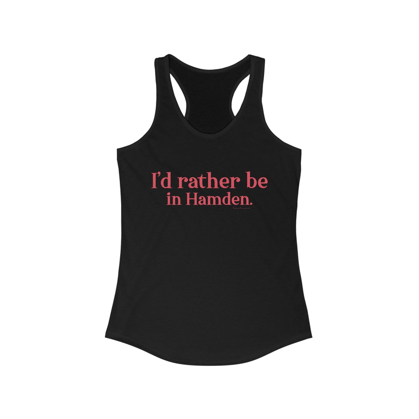 I'd rather be in Hamden // hamden connecticut tank top shirts   // finding connecticut  