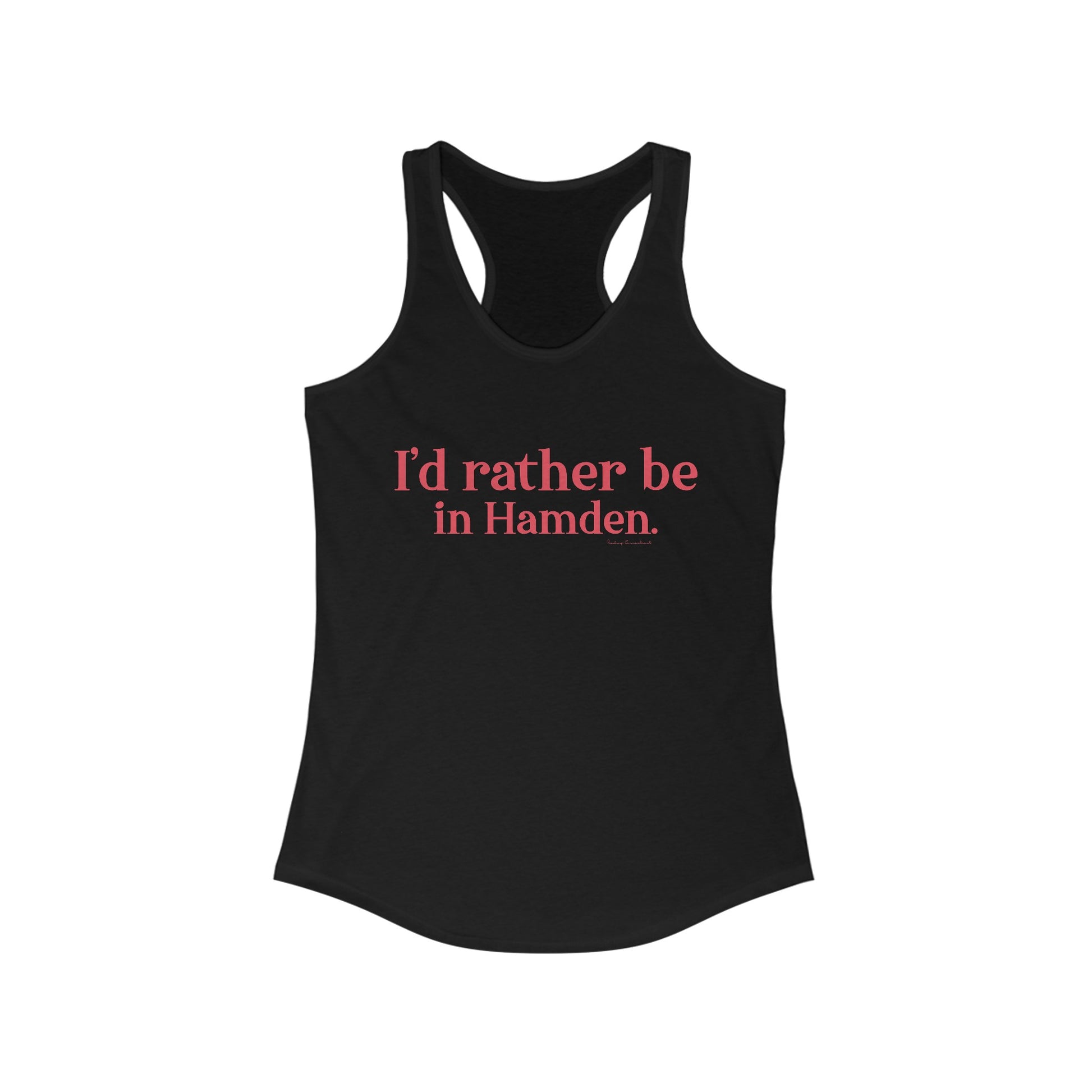 I'd rather be in Hamden // hamden connecticut tank top shirts   // finding connecticut  