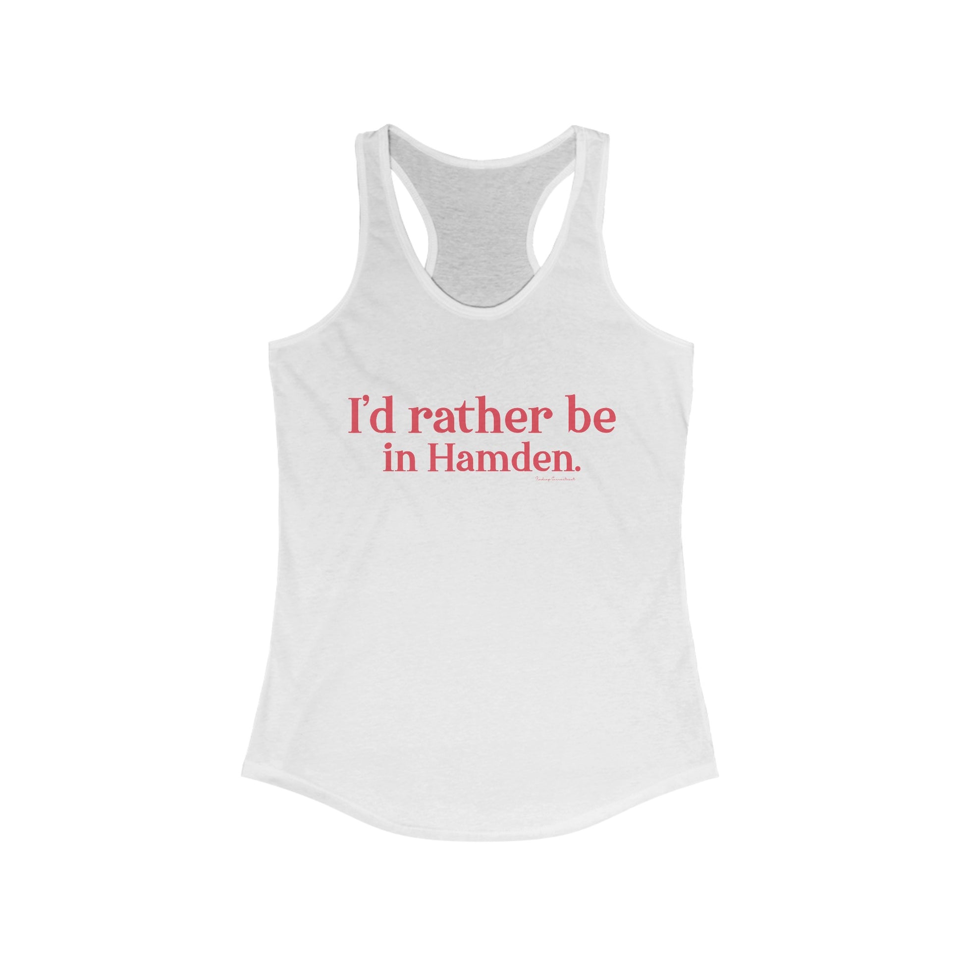 I'd rather be in Hamden // hamden connecticut tank top shirts   // finding connecticut  