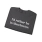 I'd rather be in Manchester // Manchester CT sweatshirt   // finding connecticut  