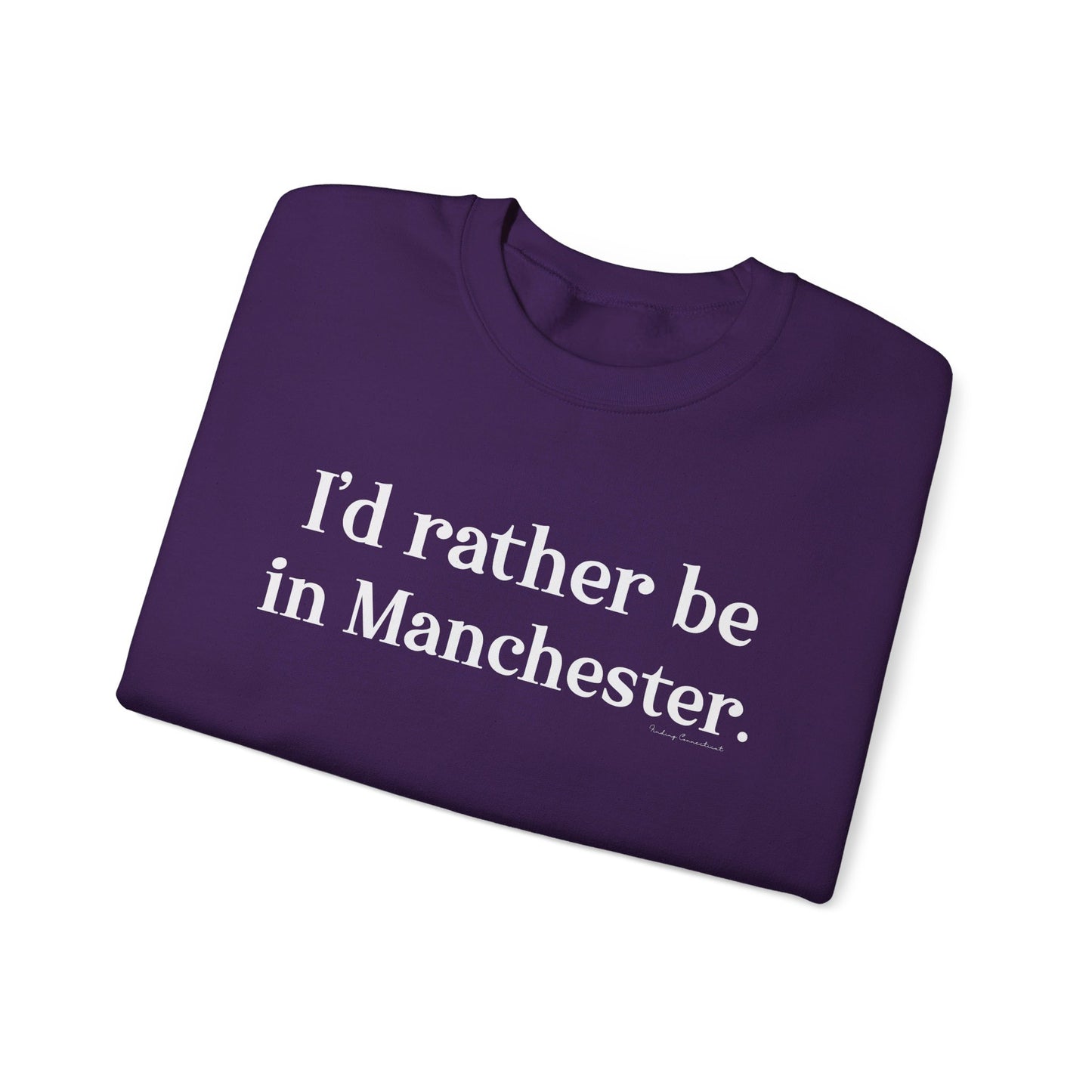I'd rather be in Manchester // Manchester CT sweatshirt   // finding connecticut  