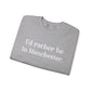 I'd rather be in Manchester // Manchester CT sweatshirt   // finding connecticut  
