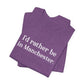 I'd rather be in Manchester // Manchester CT unisex t shirt    // finding connecticut  