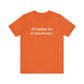 I'd rather be in Manchester // Manchester CT unisex t shirt    // finding connecticut  