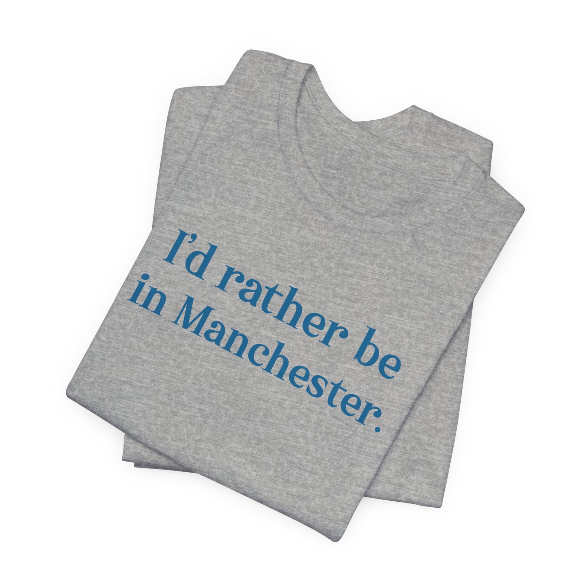I'd rather be in Manchester // Manchester Connecticut t shirt  // finding connecticut  