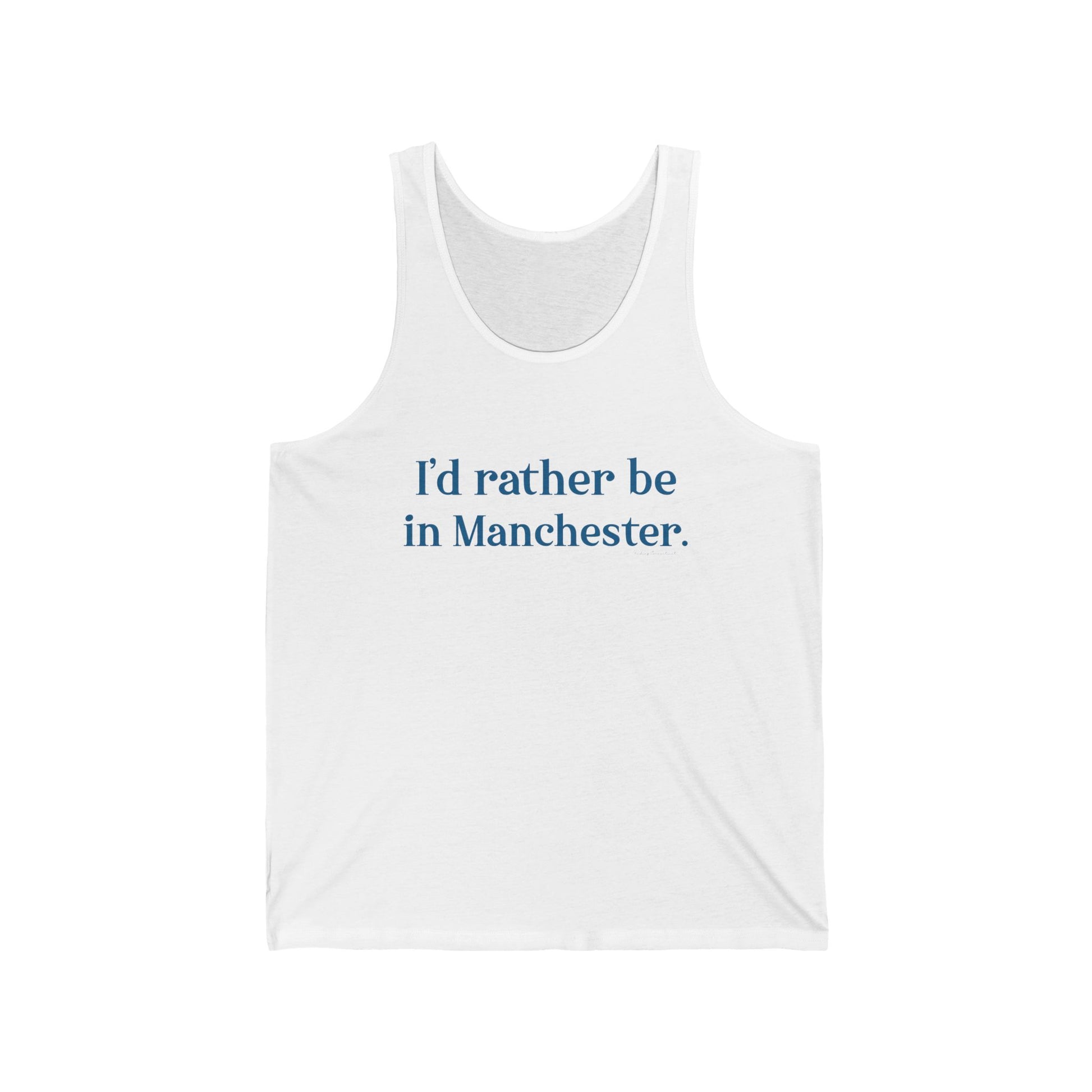 I'd rather be in Manchester // Manchester Connecticut unisex tank top shirt  // finding connecticut  