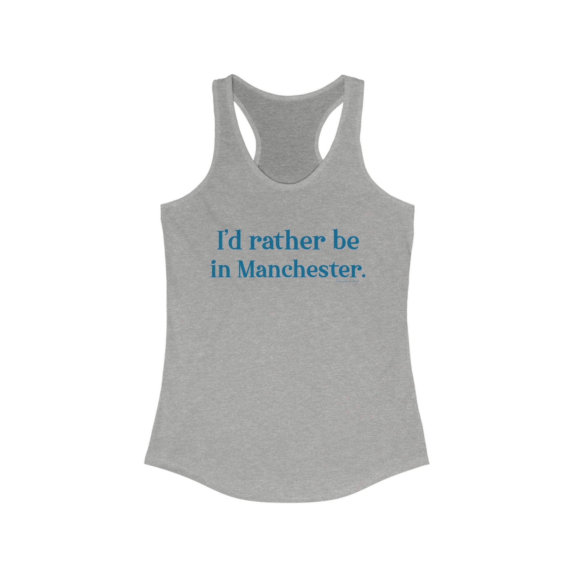I'd rather be in Manchester // Manchester Connecticut woman's tank top shirt  // finding connecticut  