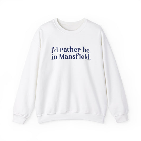 I'd rather be in Mansfield // Mansfield Connecticut unisex sweatshirt // finding connecticut 