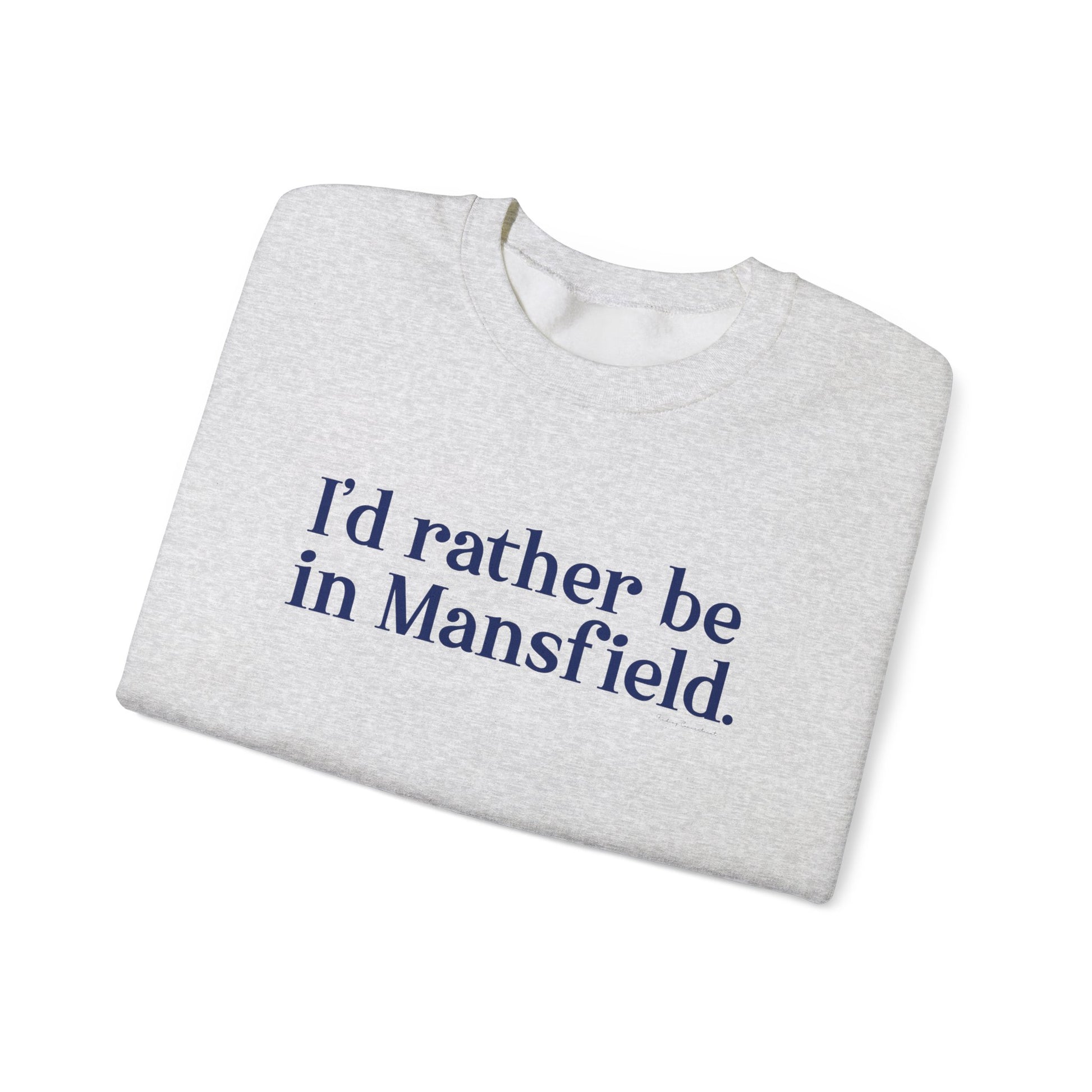I'd rather be in Mansfield // Mansfield Connecticut unisex sweatshirt // finding connecticut 