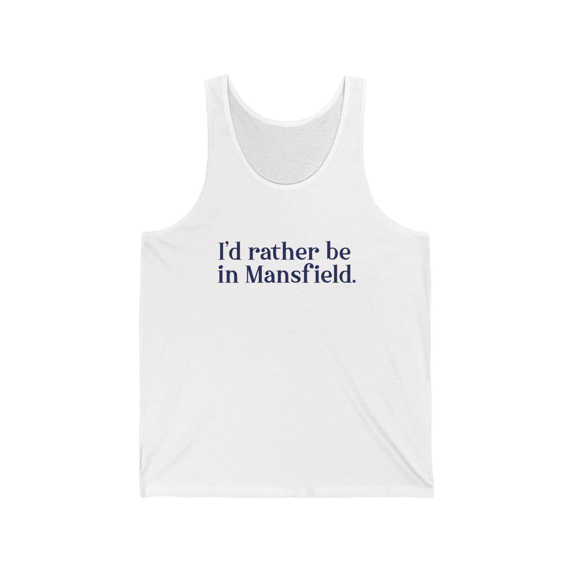 I'd rather be in Mansfield // mansfield connecticut unisex tank top // finding connecticut 
