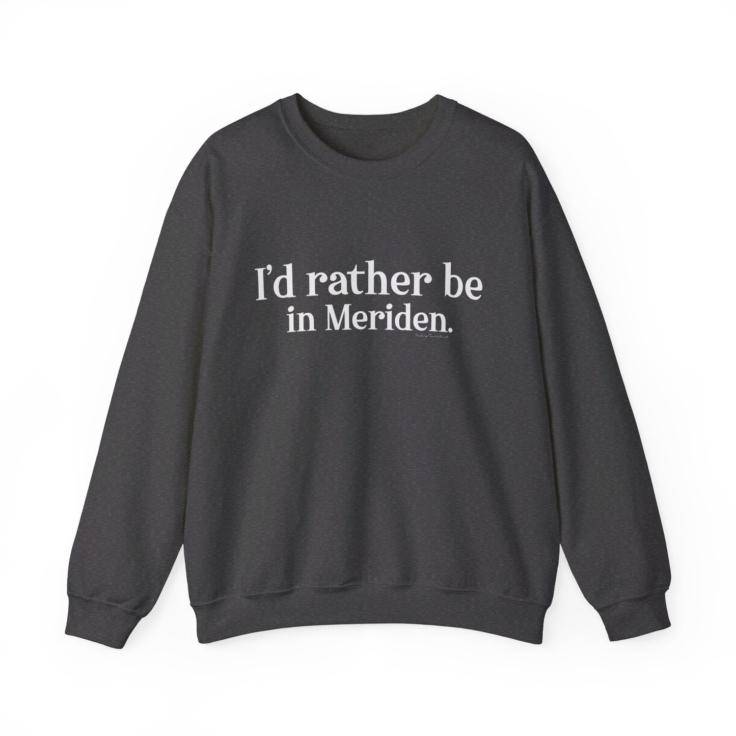 I'd rather be in Meriden // meriden ct sweatshirt // finding connecticut 