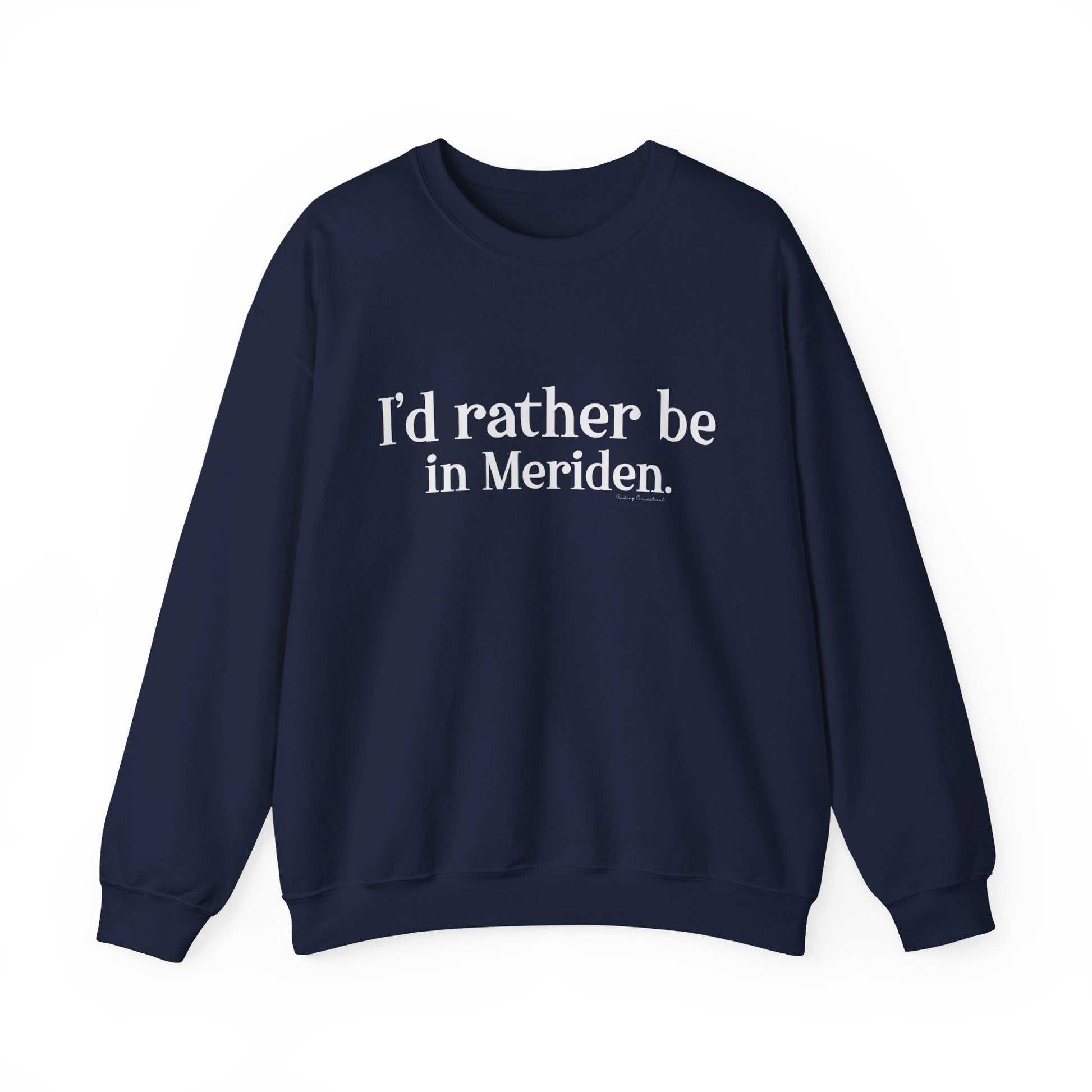 I'd rather be in Meriden // meriden ct sweatshirt // finding connecticut 