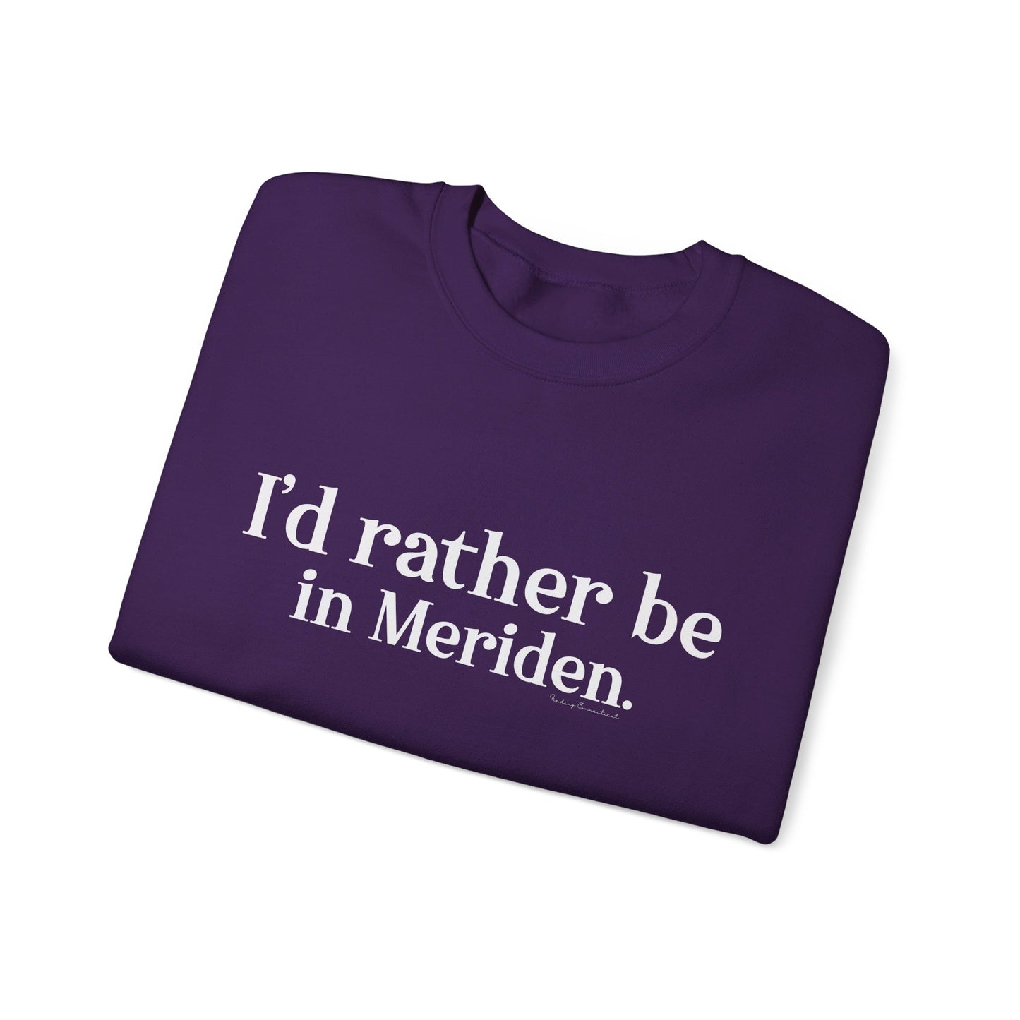 I'd rather be in Meriden // meriden ct sweatshirt // finding connecticut 