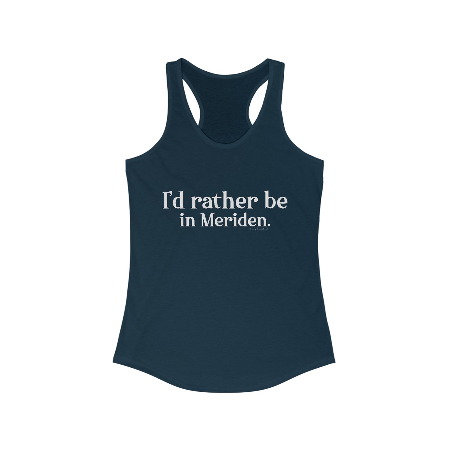 I'd rather be in Meriden // meriden ct women's tank top shirt  // finding connecticut  