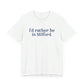 I'd rather be in Milford. // Milford connecticut  unisex t shirt  // finding connecticut 