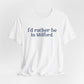 I'd rather be in Milford. // Milford connecticut  unisex t shirt  // finding connecticut 