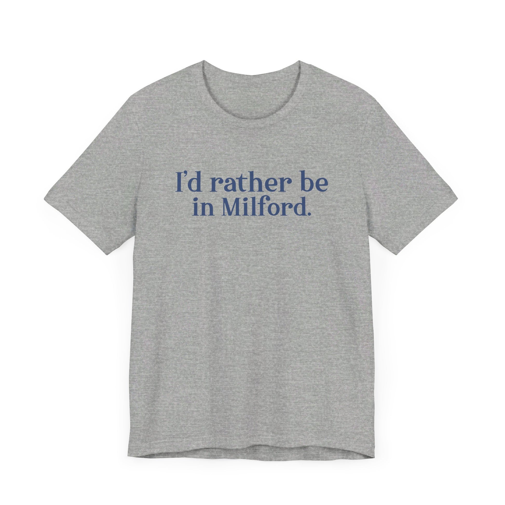 I'd rather be in Milford. // Milford connecticut  unisex t shirt  // finding connecticut 