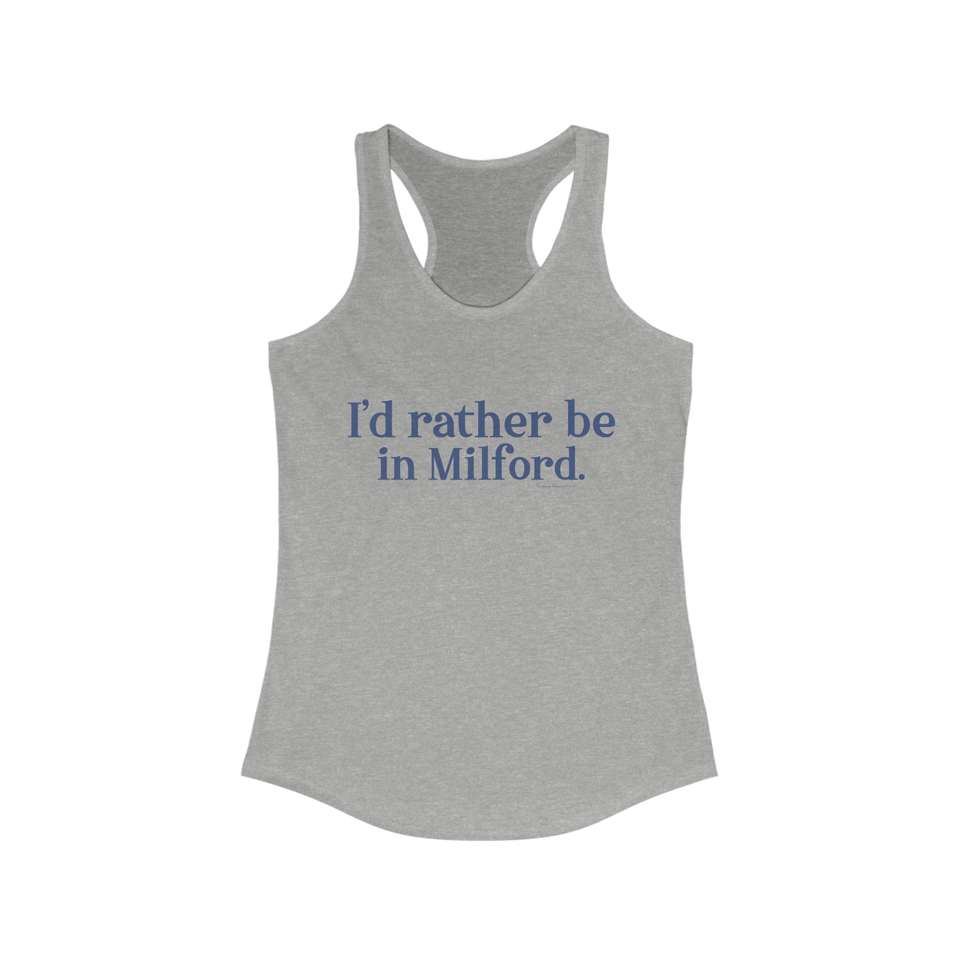 I'd rather be in Milford. // Milford connecticut woman's tank top shirt / finding connecticut 